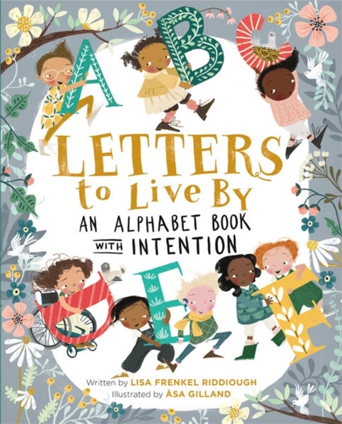 Letters to Live By - An Alphabet Book with Intention
