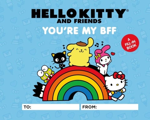 Hello Kitty and Friends: You're My BFF - A Fill-In Book