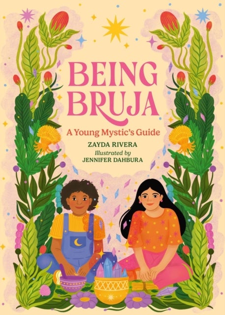 Being Bruja - A Young Mystic's Guide