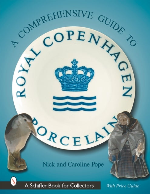 A Collector¿s Guide to Royal Copenhagen Porcelain