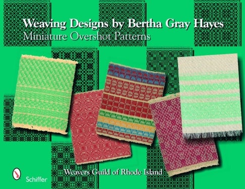 Weaving Designs by Bertha Gray Hayes - Miniature Overshot Patterns