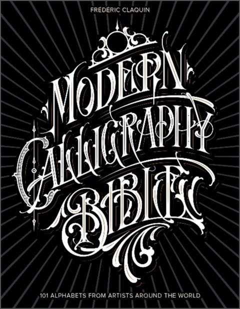 Modern Calligraphy Bible - 101 Alphabets from Artists around the World