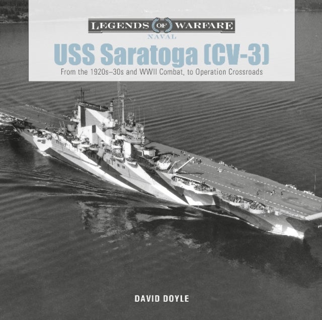 USS Saratoga (CV-3) - From the 1920s–30s and WWII Combat to Operation Crossroads