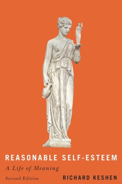 Reasonable Self-Esteem - A Life of Meaning, Second Edition