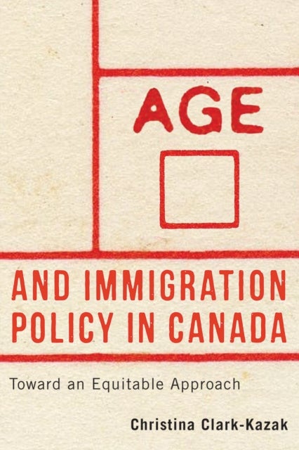 Age and Immigration Policy in Canada - Toward an Equitable Approach