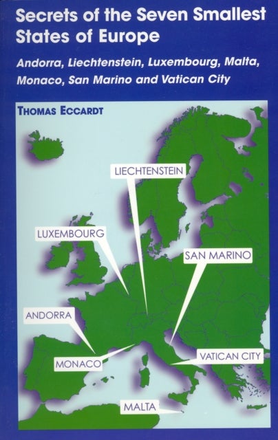 Secrets of the Seven Smallest States of Europe: Andorra, Liechtenstein, Luxembourg, Malta, Monaco, S
