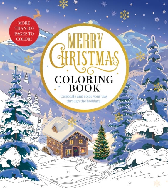 Merry Christmas Coloring Book - Celebrate and Color Your Way Through the Holidays - More than 100 pages to color!