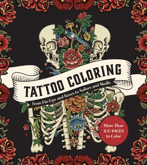 Tattoo Coloring - From Pin-Ups and Roses to Sailors and Skulls