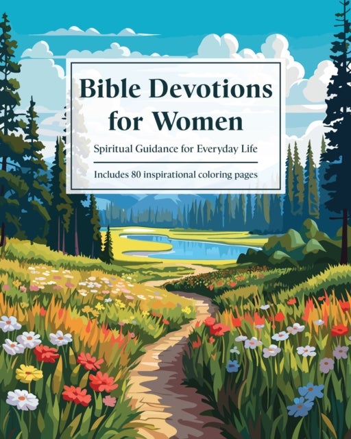 Bible Devotions & Coloring for Women - Spiritual Guidance for Everyday Life: Includes 80 inspirational coloring pages
