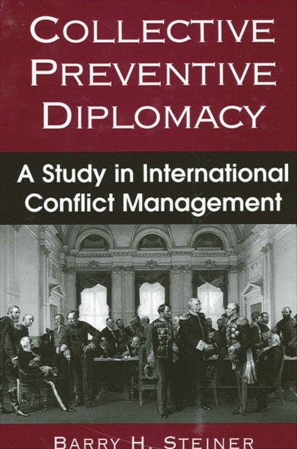 Collective Preventive Diplomacy - A Study in International Conflict Management