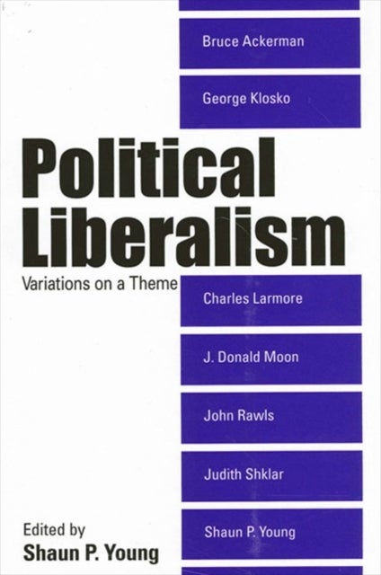 Political Liberalism - Variations on a Theme
