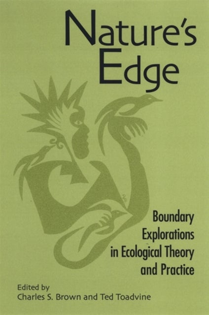 Nature's Edge - Boundary Explorations in Ecological Theory and Practice