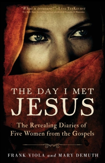 The Day I Met Jesus ¿ The Revealing Diaries of Five Women from the Gospels