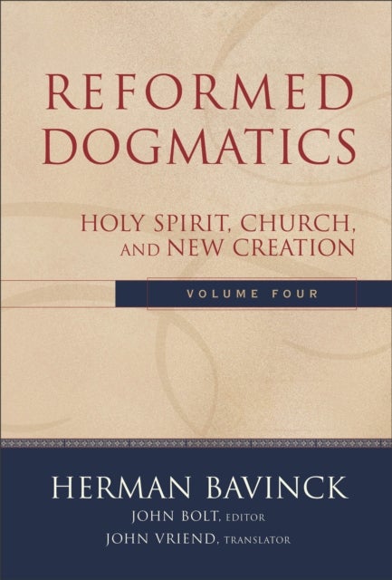 Reformed Dogmatics ¿ Holy Spirit, Church, and New Creation