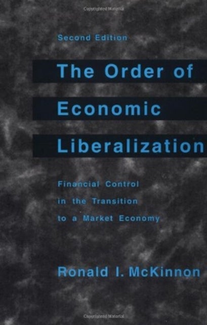 The Order of Economic Liberalization - Financial Control in the Transition to a Market Economy