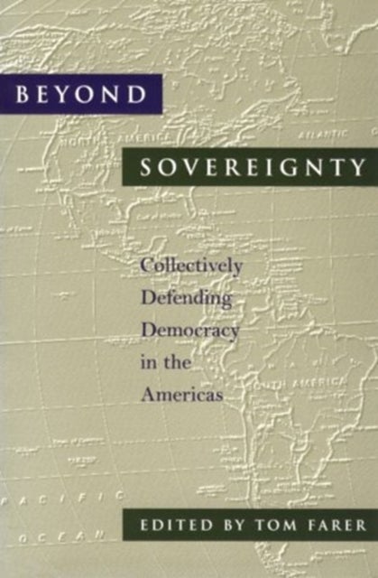 Beyond Sovereignty - Collectively Defending Democracy in the Americas