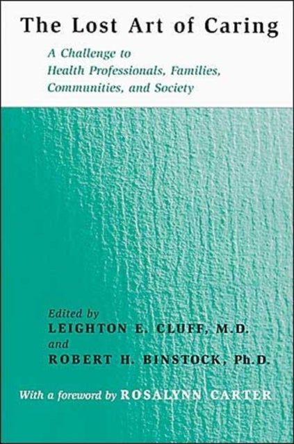 The Lost Art of Caring - A Challenge to Health Professionals, Families, Communities, and Society