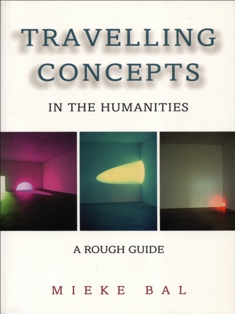 Travelling Concepts in the Humanities - A Rough Guide