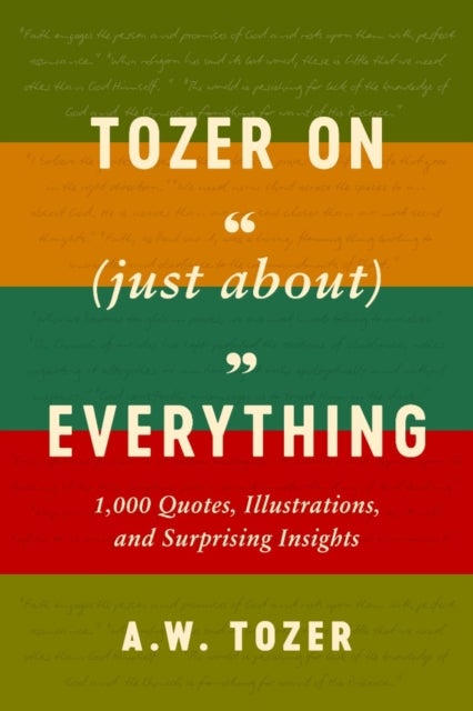 Tozer On (Just About) Everything
