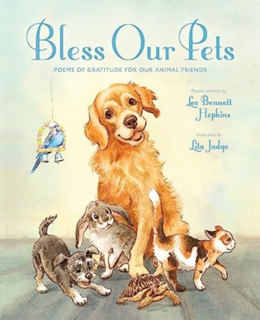 Bless Our Pets - Poems of Gratitude for Our Animal Friends