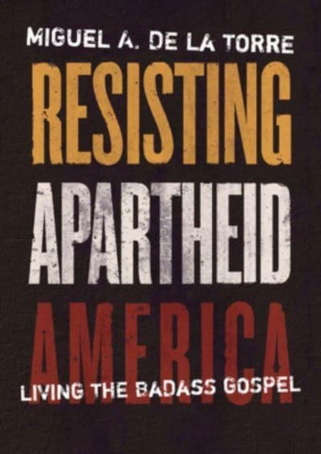 Resisting Apartheid America - Living the Badass Gospel