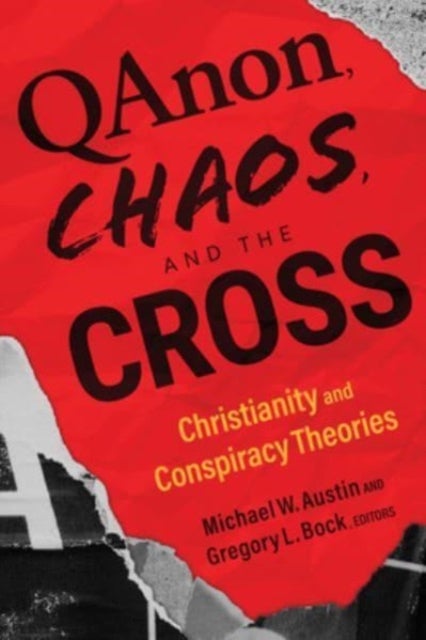 Qanon, Chaos, and the Cross - Christianity and Conspiracy Theories