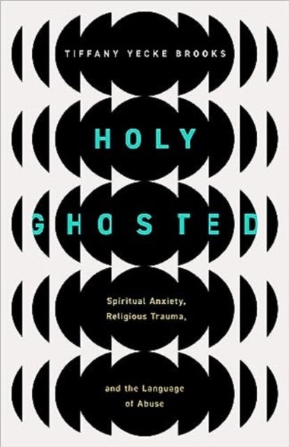 Holy Ghosted - Spiritual Anxiety, Religious Trauma, and the Language of Abuse