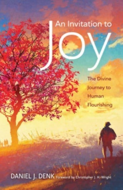 An Invitation to Joy - The Divine Journey to Human Flourishing
