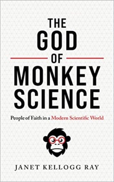 The God of Monkey Science - People of Faith in a Modern Scientific World