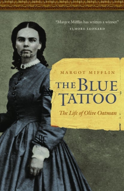 The Blue Tattoo - The Life of Olive Oatman