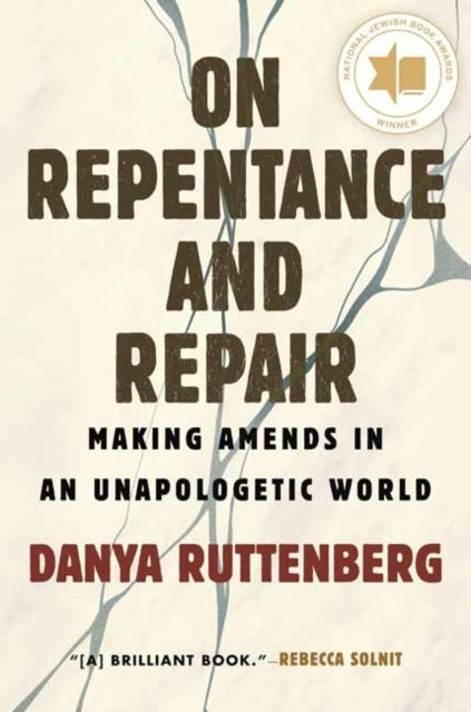 On Repentance and Repair - Making Amends in an Unapologetic World