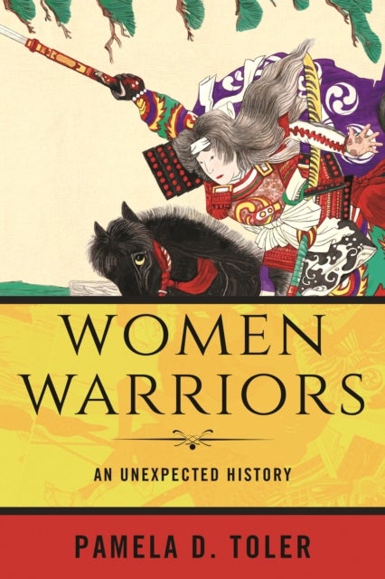Women Warriors - An Unexpected History