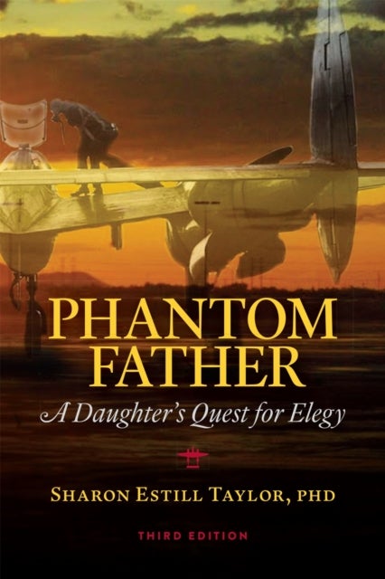 Phantom Father - A Daughter's Quest for Elegy