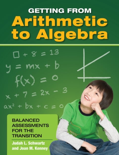 Getting from Arithmetic to Algebra - Balanced Assessments for the Transition