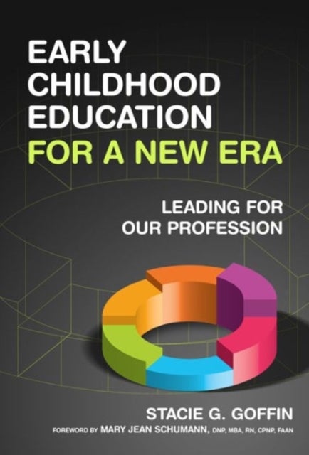 Early Childhood Education for a New Era - Leading for Our Profession