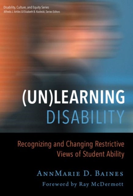 (Un)Learning Disability - Recognizing and Changing Restrictive Views of Student Ability