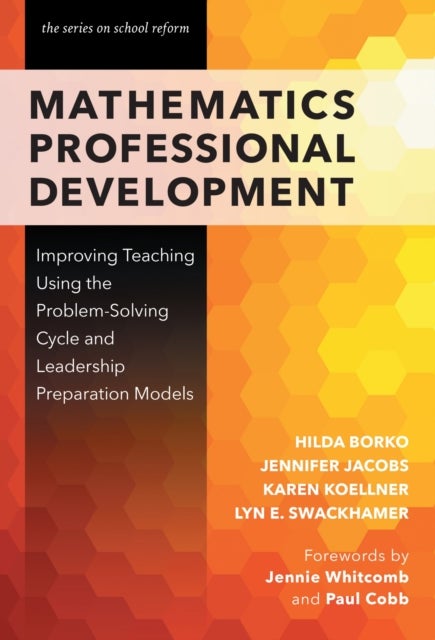 Mathematics Professional Development - Improving Teaching Using the Problem-Solving Cycle and Leadership Models
