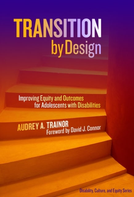 Transition by Design - Improving Equity and Outcomes for Adolescents with Disabilities