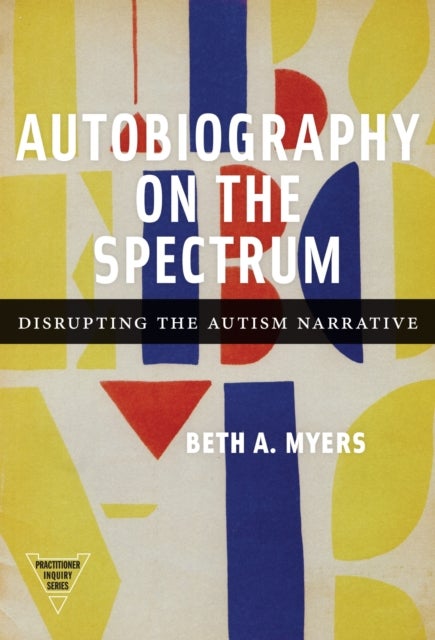 Autobiography on the Spectrum - Disrupting the Autism Narrative