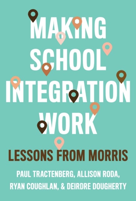 Making School Integration Work - Lessons from Morris
