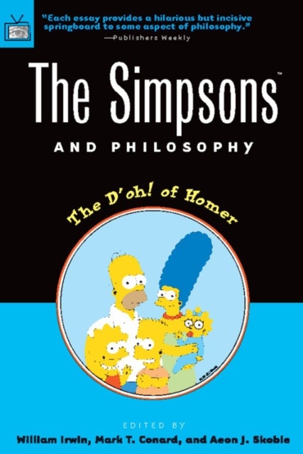 The Simpsons and Philosophy - The D'oh! of Homer