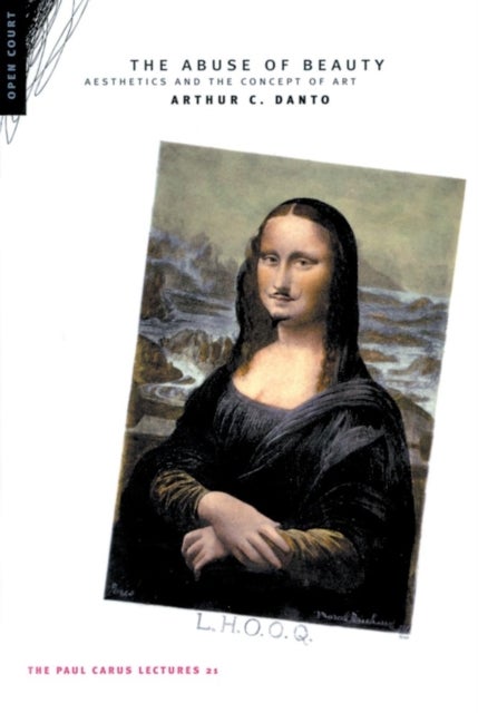 The Abuse of Beauty - The Paul Carus Lectures 21