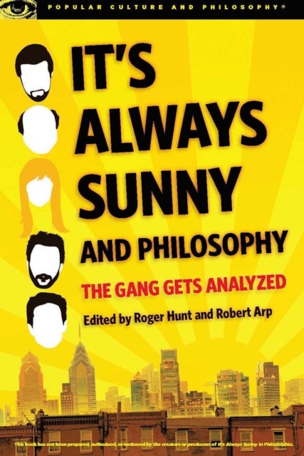 It's Always Sunny and Philosophy - The Gang Gets Analyzed