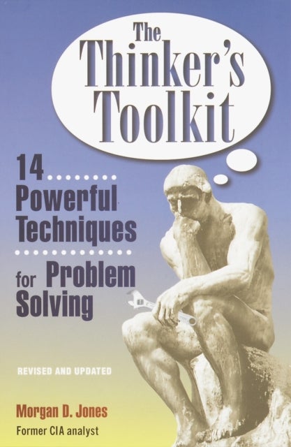 The Thinker's Toolkit - 14 Powerful Techniques for Problem Solving