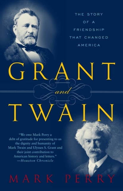 Grant and Twain - The Story of an American Friendship
