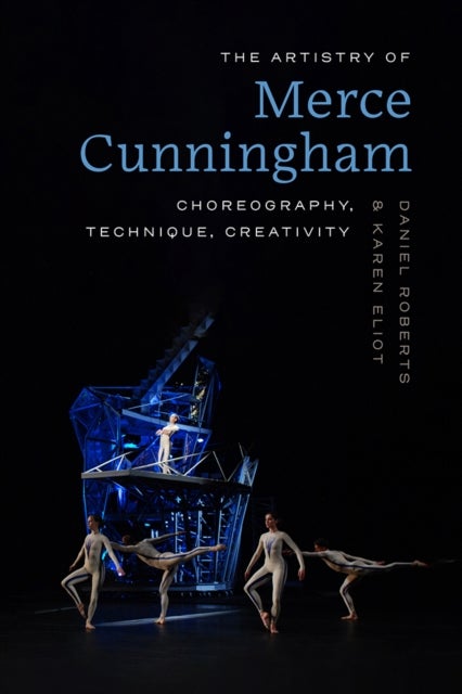 The Artistry of Merce Cunningham - Choreography, Technique, Creativity