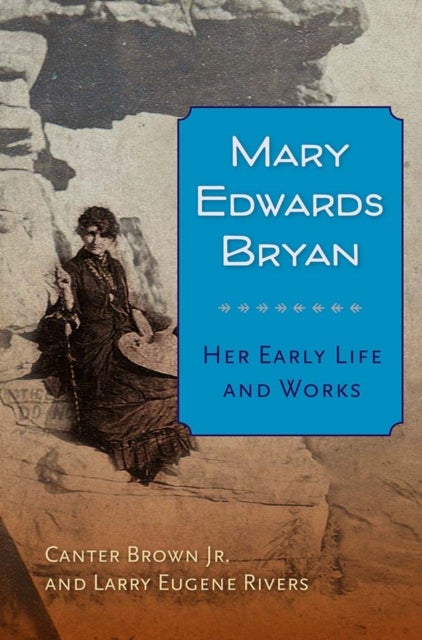 Mary Edwards Bryan - Her Early Life and Works