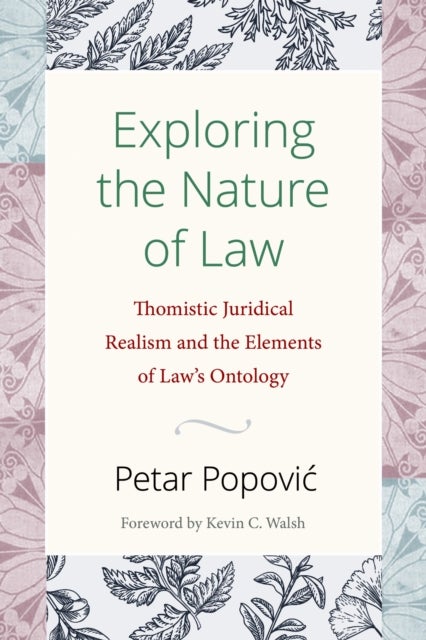 Exploring the Nature of Law - Thomistic Juridical Realism and the Elements of Law's Ontology