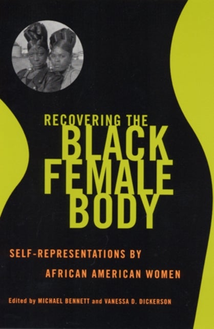 Recovering the Black Female Body - Self-Representation by African American Women