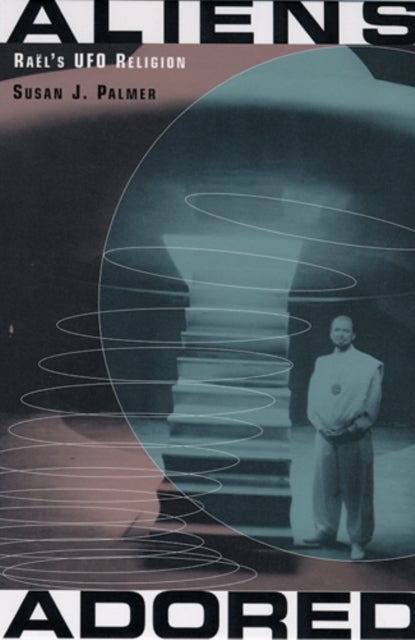 Aliens Adored - Rael's UFO Religion